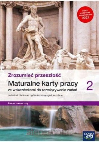 Zrozumieć przeszłość 2. Liceum i technikum. Karty Pracy. Zakres rozszerzony.