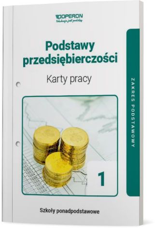 Karty pracy ucznia. Podstawy przedsiębiorczości 1. Zakres podstawowy. Liceum i technikum