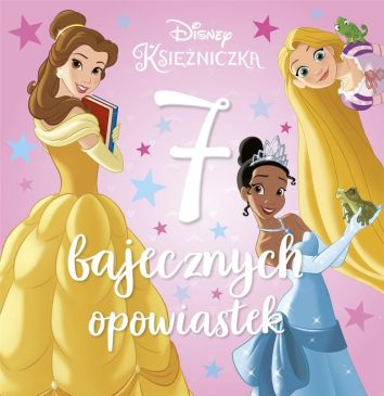 7 bajecznych opowiastek. Disney Księżniczka