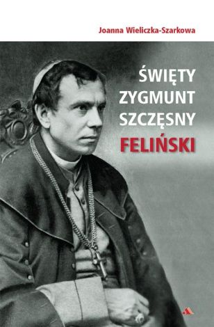 Święty Zygmunt Szczęsny Feliński