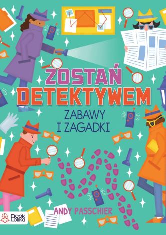 Zostań detektywem. Zabawy i zagadki