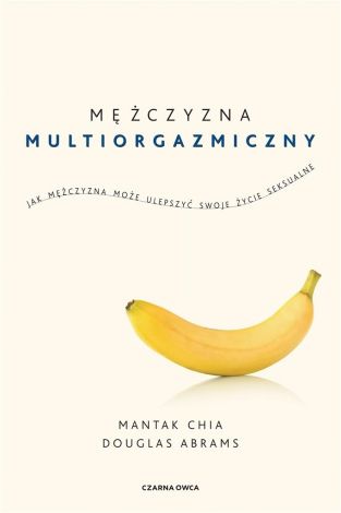 Mężczyzna multiorgazmiczny. Jak mężczyzna może...