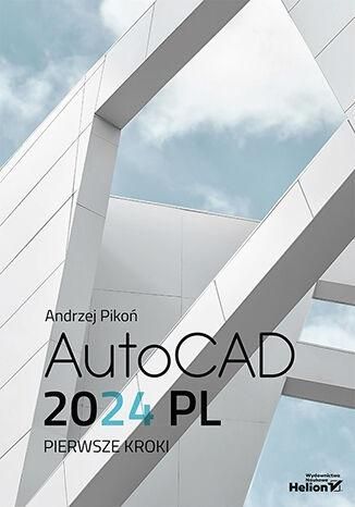 AutoCAD 2024 PL. Pierwsze kroki