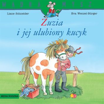 Mądra Mysz. Zuzia i jej ulubiony kucyk