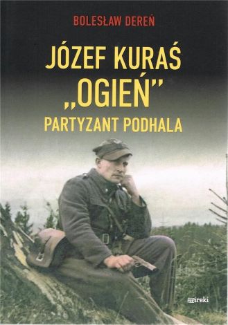 Józef Kurać "Ogień" Partyzant Podhala