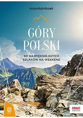 Góry Polski. 60 najpiękniejszych szlaków.. w.2