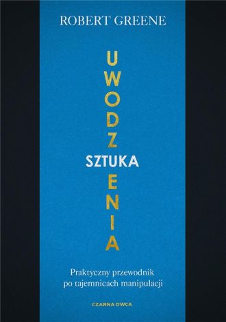 Sztuka uwodzenia. Praktyczny przewodnik..