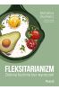 Fleksitarianizm. Zielona kuchnia bez wyrzeczeń
