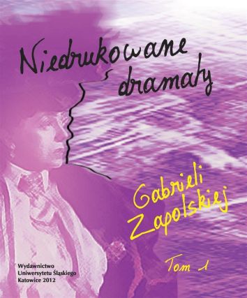 Niedrukowane dramaty Gabrieli Zapolskiej T.1-2