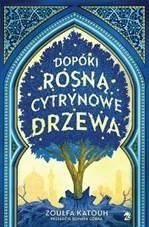 Dopóki rosną cytrynowe drzewa