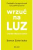 Wrzuć na luz. Sztuka odpuszczania