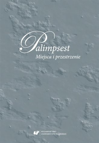 Palimpsest. Miejsca i przestrzenie