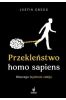 Przekleństwo homo sapiens. Dlaczego myślenie....