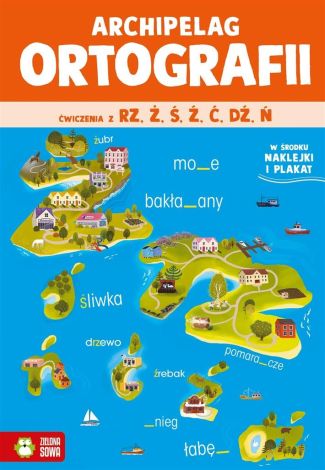 Archipelag ortografii. Ćwiczenia z rz,ż, ś, ź, ć,