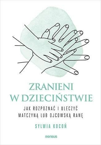 Zranieni w dzieciństwie