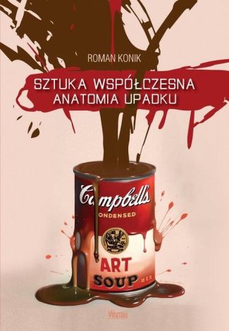 Sztuka współczesna. Anatomia upadku