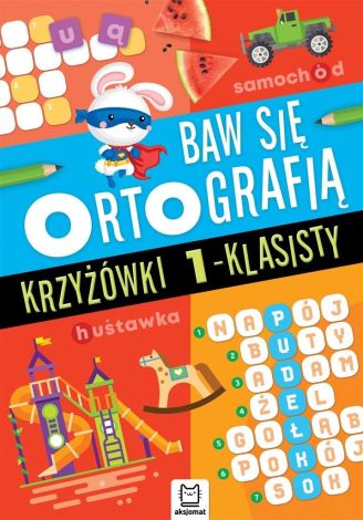 Baw się ortografią. Krzyżówki 1-klasisty