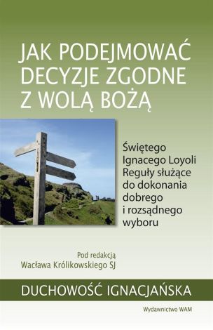 Jak podejmować decyzje zgodne z wolą Bożą