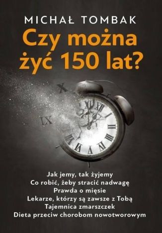 Czy można żyć 150 lat?