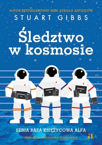 Baza Księżycowa Alfa T.1 Śledztwo w kosmosie