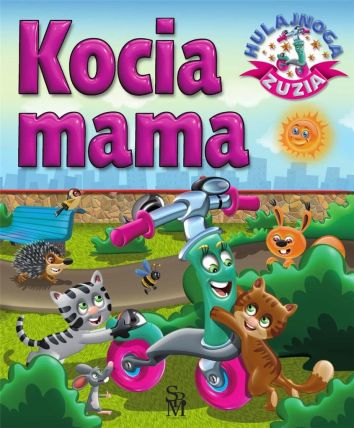 Hulajnoga Zuzia. Kocia mama