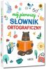 Mój pierwszy słownik ortograficzny