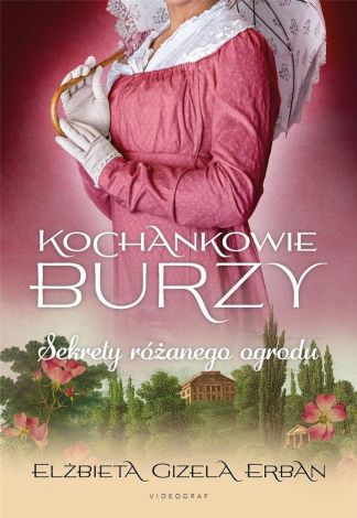 Kochankowie Burzy T.3 Sekrety różanego ogrodu