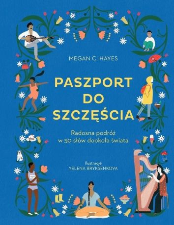 Paszport do szczęścia. Radosna podróż w 50 słów...