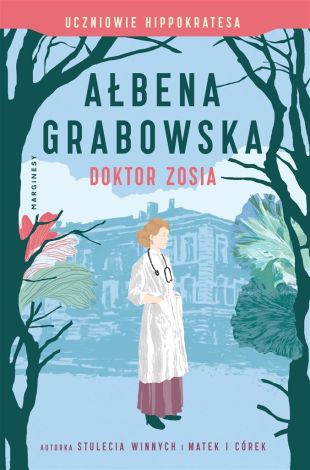 Uczniowie Hippokratesa T.3 Doktor Zosia