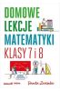 Domowe lekcje matematyki. Klasy 7 i 8