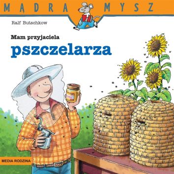 Mądra Mysz. Mam przyjaciela pszczelarza w.3