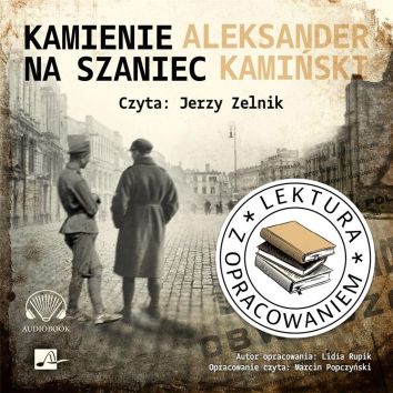 Kamienie na szaniec. Lektura z opracowaniem CD