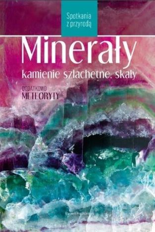 Minerały, kamienie szlachetne, skały