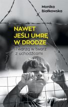 Nawet jeśli umrę w drodze