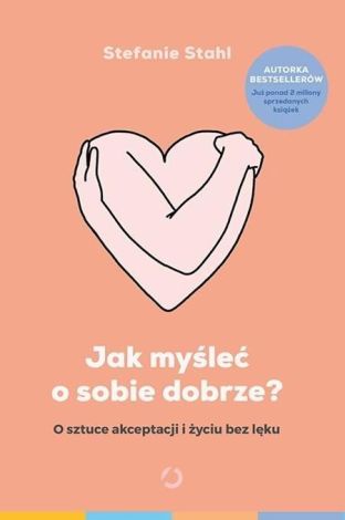 Jak myśleć o sobie dobrze?