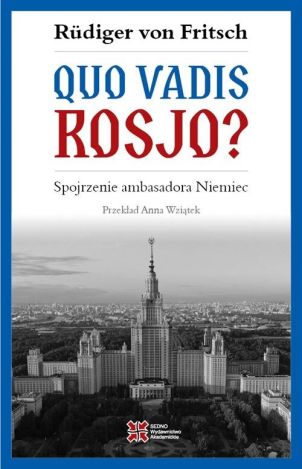 Quo vadis, Rosjo? Spojrzenie ambasadora Niemiec