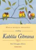 Mała księga miłości według Kahlila Gibrana