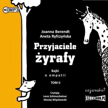 Przyjaciele żyrafy. Bajki o empatii T.2 audiobook