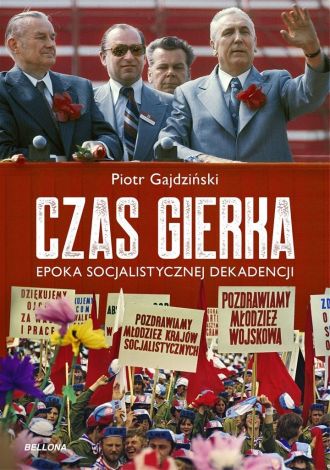 Czas Gierka. Epoka socjalistycznej dekadencji