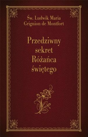 Przedziwny sekret Różańca świętego