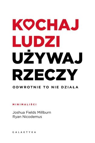 Kochaj ludzi, używaj rzeczy