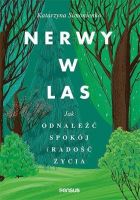 Nerwy w las. Jak odnaleźć spokój i radość życia