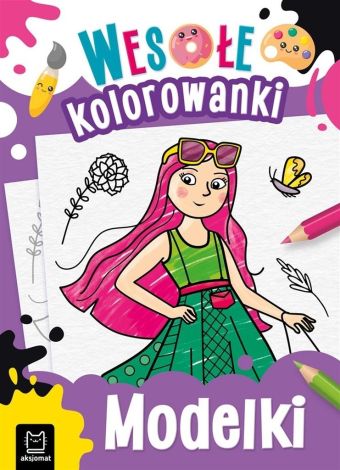 Modelki. Wesołe kolorowanki 4+