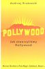 Pollywood T1 Jak stworzyliśmy Hollywood