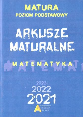 Matematyka. Arkusze Maturalne 2021 ZP