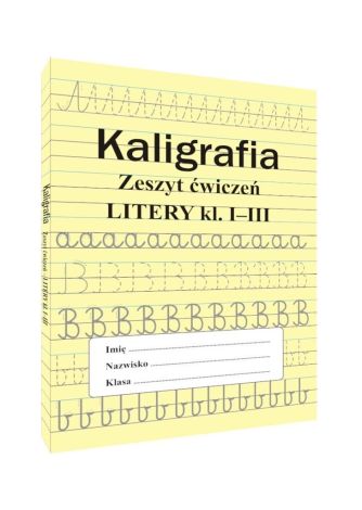 Kaligrafia zeszyt ćwiczeń Litery kl. 1-3