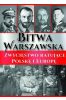 Bitwa Warszawska. Zwycięstwo ratujące Polskę...