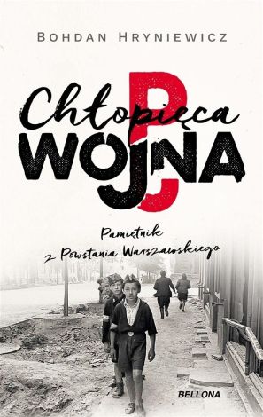 Chłopięca wojna. Pamiętnik z Powst. Warszawskiego