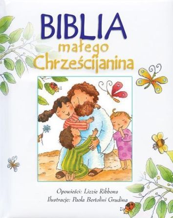 Biblia małego Chrześcijanina - Biała w.2016