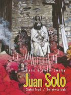 Juan Solo T.3-4 Ciało i Trąd / Święty Łajdak